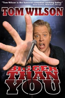 Tom Wilson: Bigger Than You Trailer