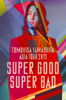 TOMOHISA YAMASHITA ASIA TOUR 2011 SUPER GOOD SUPER BAD Trailer