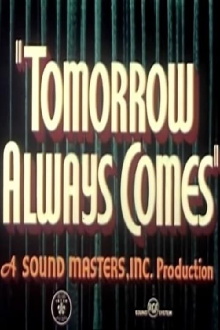 Tomorrow Always Comes Trailer