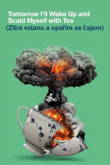 Tomorrow I'll Wake Up and Scald Myself with Tea Trailer