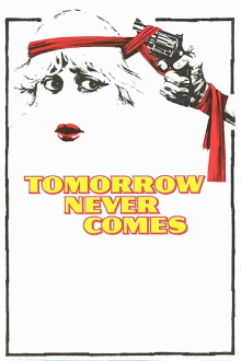 Tomorrow Never Comes Trailer