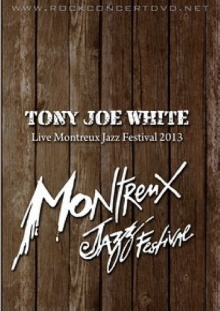 Tony Joe White : Live Montreux Jazz Festival 2013 Trailer