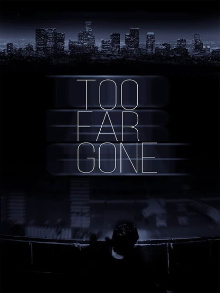Too Far Gone Trailer