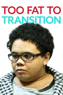 Too Fat to Transition Trailer