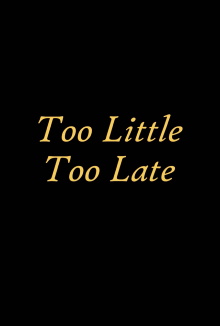 Too Little Too Late Trailer