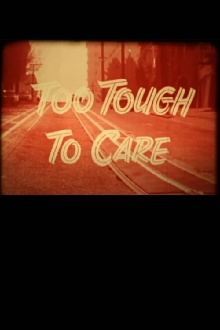 Too Tough to Care Trailer