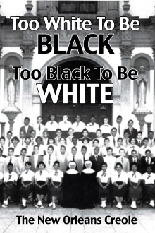 Too White To Be Black, Too Black To Be White: The New Orleans Creole Trailer