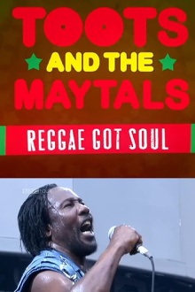 Toots and the Maytals Reggae Got Soul Trailer