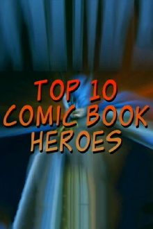 Top 10 Comic Book Heroes Trailer