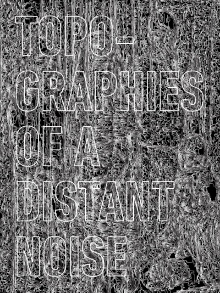 Topographies of a distant noise Trailer