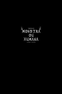 Tornar-se Monstra ou Humana? Trailer