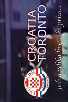 Toronto Croatia – One Big Croatian Story... Trailer