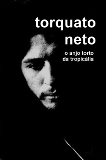 Torquato Neto, O Anjo Torto da Tropicália Trailer