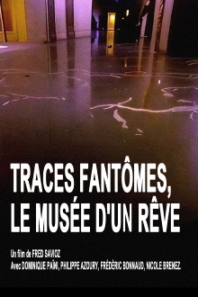 Traces fantômes, le musée d'un rêve Trailer