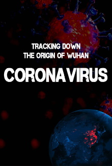 Tracking Down the Origin of the Wuhan Coronavirus Trailer