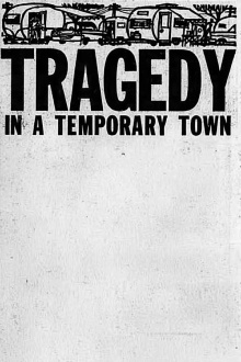 Tragedy in a Temporary Town Trailer