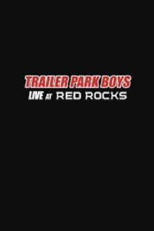 Trailer Park Boys: Live at Red Rocks Trailer