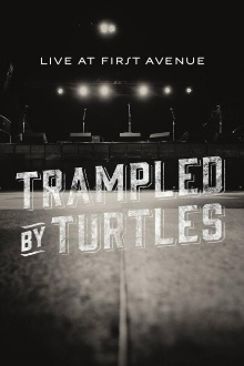 Trampled By Turtles: Live at First Avenue Trailer