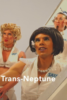 Trans Neptune, or, The Fall of Pandora, Drag Queen Cosmonaut Trailer