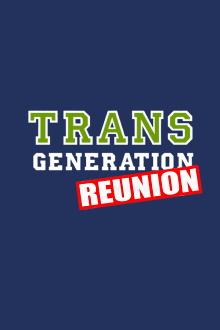 TransGeneration Reunion Trailer