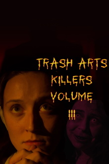 Trash Arts Killers: Volume Three Trailer
