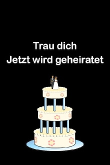 Trau dich – Jetzt wird geheiratet Trailer