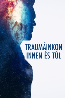 Traumáinkon Innen és Túl Trailer