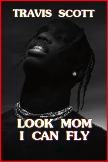 Travis Scott: Look Mom I Can Fly Trailer