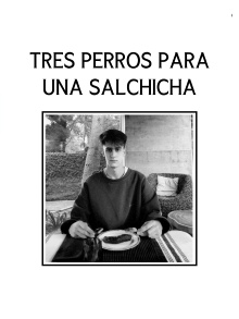 Tres Perros Para Una Salchicha Trailer