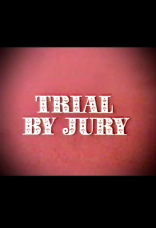 Trial by Jury Trailer