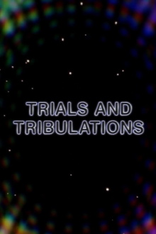 Trials and Tribulations Trailer