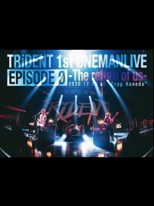 TRiDENT 1st ONEMAN LIVE EPISODE 0 - the return of us Trailer