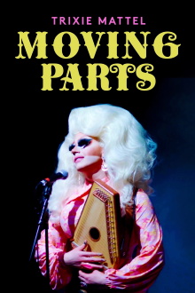Trixie Mattel: Moving Parts Trailer