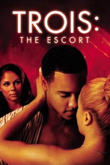 Trois 3: The Escort Trailer