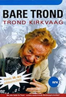 Trond Kirkvaag - Bare Trond Trailer