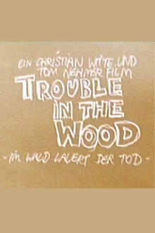 Trouble in the Wood - Im Wald lauert der Tod Trailer