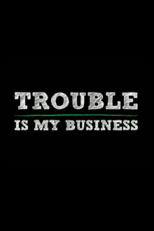 Trouble Is My Business Trailer