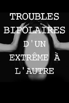 Troubles bipolaires, d'un extrême à l'autre Trailer