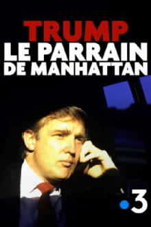 Trump, le parrain de Manhattan Trailer