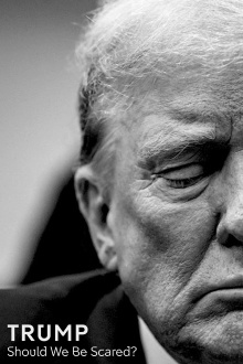 Trump: Should We Be Scared? Trailer