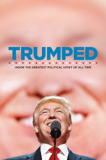 Trumped: Inside the Greatest Political Upset of All Time Trailer