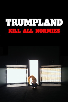 Trumpland: Kill All Normies Trailer