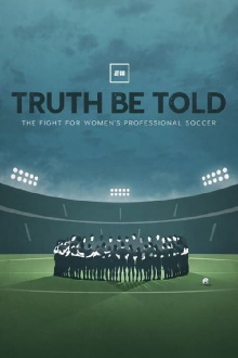 Truth Be Told: The Fight for Women's Professional Soccer Trailer