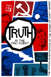 Truth is the Only Client: The Official Investigation of the Murder of John F. Kennedy Trailer