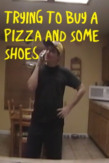 Trying To Buy A Pizza and Some Shoes Trailer
