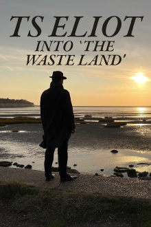 TS Eliot: Into 'The Waste Land' Trailer