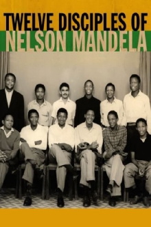 Twelve Disciples of Nelson Mandela Trailer