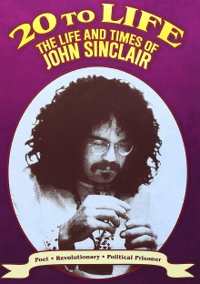 Twenty to Life: The Life & Times of John Sinclair Trailer
