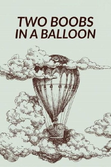 Two Boobs in a Balloon Trailer