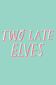 Two Late Elves Trailer